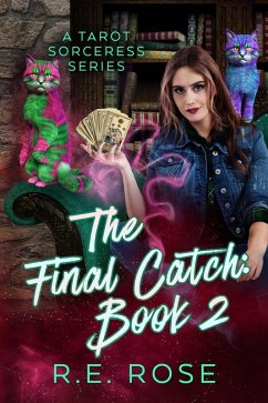 The Final Catch Book 2 (A Tarot Sorceress Series, #2) (eBook, ePUB) - Rose, R E