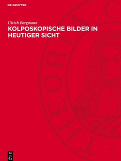 Kolposkopische Bilder in heutiger Sicht - Bergmann, Ulrich