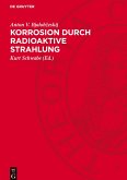 Korrosion durch radioaktive Strahlung Korrosion durch radioaktive Strahlung