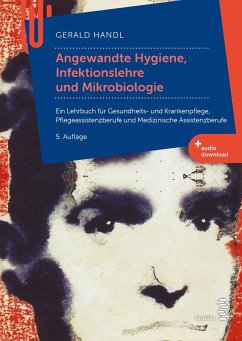 Angewandte Hygiene, Infektionslehre und Mikrobiologie - Handl, Gerald
