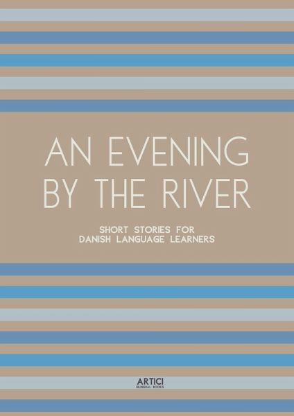 An Evening By The River: Short Stories for Danish Language Learners (eBook, ePUB)