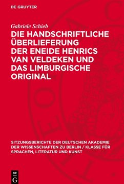 Die handschriftliche Überlieferung der Eneide Henrics van Veldeken und das Limburgische Original - Schieb, Gabriele