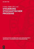 Steuerung stochastischer Prozesse Steuerung stochastischer Prozesse