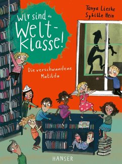 Wir sind (die) Weltklasse - Die verschwundene Matilda - Lieske, Tanya