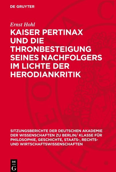 Kaiser Pertinax und die Thronbesteigung seines Nachfolgers im Lichte der Herodiankritik Kaiser Pertinax und die Thronbesteigung seines Nachfolgers im Lichte der Herodiankritik