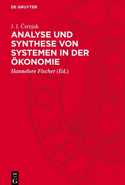 Analyse und Synthese von Systemen in der Ökonomie Analyse und Synthese von Systemen in der Ökonomie