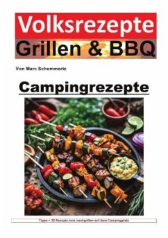 Volksrezepte Grillen und BBQ - Campingrezepte - Schommertz, Marc