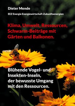 Klima, Umwelt, Ressourcen, Schwarm-Beiträge mit Gärten und Balkonen. - Mende, Dieter