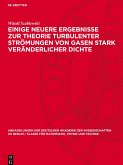 Einige neuere Ergebnisse zur Theorie turbulenter Strömungen von Gasen stark veränderlicher Dichte Einige neuere Ergebnisse zur Theorie turbulenter Strömungen von Gasen stark veränderlicher Dichte