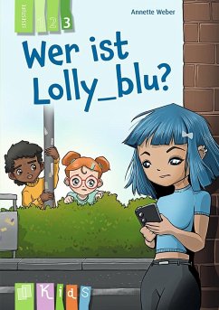 Wer ist Lolly_blu? - Lesestufe 3 - Weber, Annette