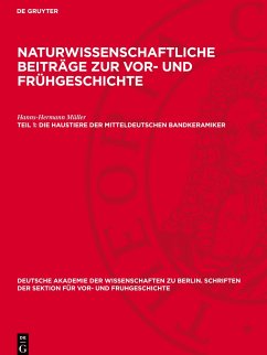 Naturwissenschaftliche Beiträge zur Vor- und Frühgeschichte, Teil 1, Die Haustiere der mitteldeutschen Bandkeramiker - Müller, Hanns-Hermann