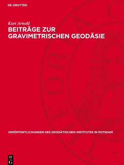 Beiträge zur gravimetrischen Geodäsie - Arnold, Kurt