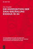 Die Komposition der Sinai-Erzählung Exodus 19-34 Die Komposition der Sinai-Erzählung Exodus 19-34