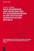 Neue Ergebnisse und Probleme der Pflanzenernährung in der Deutschen Demokratischen Republik Neue Ergebnisse und Probleme der Pflanzenernährung in der Deutschen Demokratischen Republik