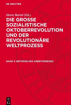 Die Große Sozialistische Oktoberrevolution und der revolutionäre Weltprozeß, Band 5, Beiträge des Arbeitskreises