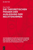 Die theoretischen Fragen der Auslegung der Rechtsnormen