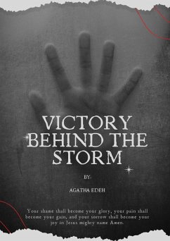 Victory Behind the Storm (eBook, ePUB) - Edeh, Agatha