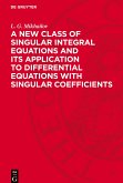 A New Class of Singular Integral Equations and Its Application to Differential Equations with Singular Coefficients A New Class of Singular Integral Equations and Its Application to Differential Equations with Singular Coefficients