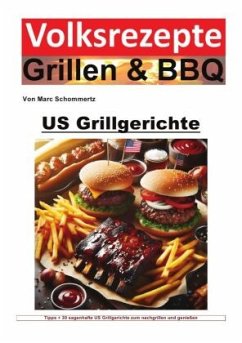 Volksrezepte Grillen und BBQ - US Grillgerichte - Schommertz, Marc