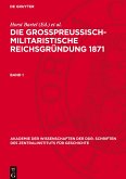 Die großpreußisch-militaristische Reichsgründung 1871, Band 1, Akademie der Wissenschaften der DDR. Schriften des Zentralinstituts für Geschichte 36/A