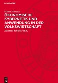 Ökonomische Kybernetik und Anwendung in der Volkswirtschaft Ökonomische Kybernetik und Anwendung in der Volkswirtschaft