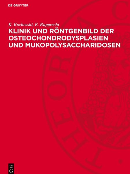 Klinik und Röntgenbild der Osteochondrodysplasien und Mukopolysaccharidosen Klinik und Röntgenbild der Osteochondrodysplasien und Mukopolysaccharidosen