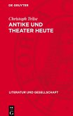 Antike und Theater heute