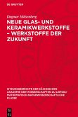 Neue Glas- und Keramikwerkstoffe ¿ Werkstoffe der Zukunft Neue Glas- und Keramikwerkstoffe ¿ Werkstoffe der Zukunft