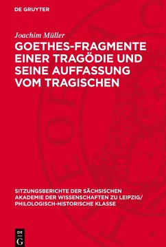 Goethes-Fragmente einer Tragödie und seine Auffassung vom Tragischen - Müller, Joachim