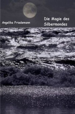 Die Magie des Silbermondes - Friedemann, Angelika