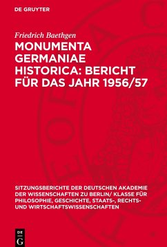 Monumenta Germaniae Historica: Bericht für das Jahr 1956/57 - Baethgen, Friedrich