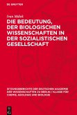Die Bedeutung, der biologischen Wissenschaften in der sozialistischen Gesellschaft Die Bedeutung, der biologischen Wissenschaften in der sozialistischen Gesellschaft