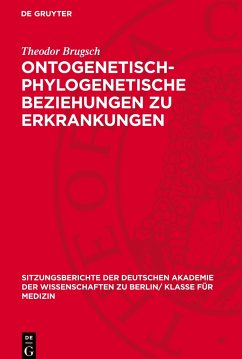 Ontogenetisch-phylogenetische Beziehungen zu Erkrankungen - Brugsch, Theodor