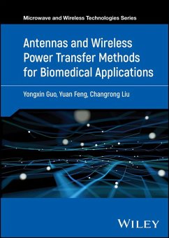 Antennas and Wireless Power Transfer Methods for Biomedical Applications (eBook, PDF) - Guo, Yongxin; Feng, Yuan; Liu, Changrong