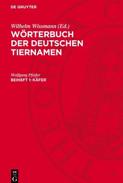 Wörterbuch der Deutschen Tiernamen, Beiheft 1, Käfer - Pfeifer, Wolfgang