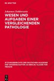 Wesen und Aufgaben einer vergleichenden Pathologie Wesen und Aufgaben einer vergleichenden Pathologie