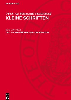 Kleine Schriften, 4, Lesefrüchte und Verwandtes - Wilamowitz-Moellendorff, Ulrich Von