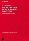 Probleme der molekularen Biophysik Probleme der molekularen Biophysik