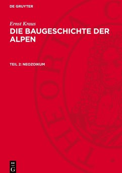 Die Baugeschichte der Alpen, Teil 2, Neozoikum - Kraus, Ernst