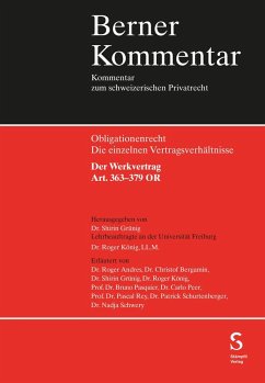 Der Werkvertrag Art. 363-379 OR - Andres, Roger; Bergamin, Christof; Grünig, Shirin; König, Roger; Pasquier, Bruno; Peer, Carlo; Rey, Pascal; Schurtenberger, Patrick; Schwery, Nadja