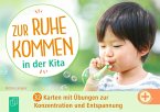 Zur Ruhe kommen in der Kita Zur Ruhe kommen in der Kita