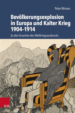 Bevölkerungsexplosion in Europa und Kalter Krieg 1904-1914 - Winzen, Peter