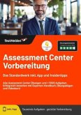 Assessment Center Vorbereitung: Das Standardwerk inkl. App und Insidertipps: Alle Assessment Center Übungen und +3000 Au