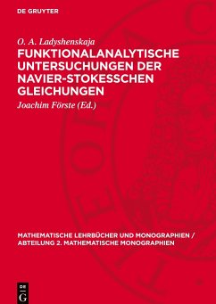 Funktionalanalytische Untersuchungen der Navier-Stokesschen Gleichungen - Ladyshenskaja, O. A.