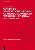 Anthimi De observatione ciborum ad Theodoricum regem Francorum epistula