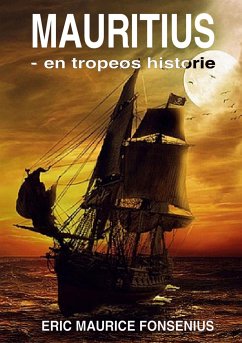 Mauritius - en tropeøs historie - Fonsenius, Eric Maurice