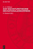 Zur Wachstumstheorie des Nationaleinkommens Zur Wachstumstheorie des Nationaleinkommens