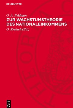 Zur Wachstumstheorie des Nationaleinkommens - Feldman, G. A.