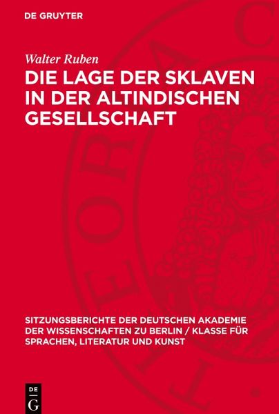 Die Lage der Sklaven in der altindischen Gesellschaft Die Lage der Sklaven in der altindischen Gesellschaft