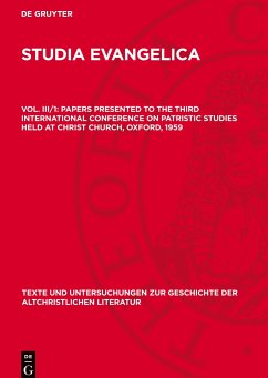 Studia Evangelica, Vol. III/1, Papers presented to the Third International Conference on Patristic Studies held at Christ Church, Oxford, 1959